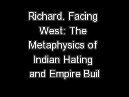 Richard. Facing West: The Metaphysics of Indian Hating and Empire Buil