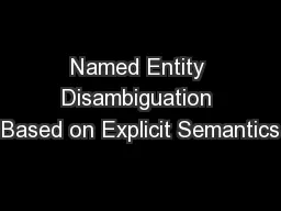 Named Entity Disambiguation Based on Explicit Semantics