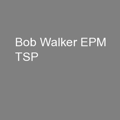 Bob Walker EPM TSP