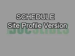 SCHEDULE  Site Profile Version
