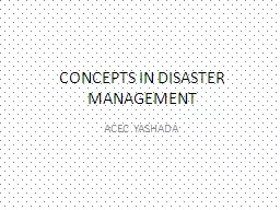 CONCEPTS IN DISASTER MANAGEMENT