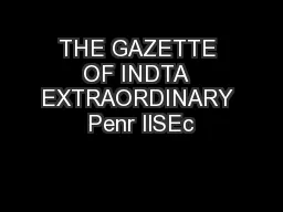 THE GAZETTE OF INDTA  EXTRAORDINARY Penr IlSEc