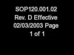 SOP120.001.02 Rev. D Effective 02/03/2003 Page 1 of 1