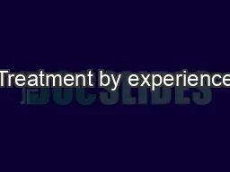 Treatment by experience