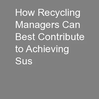 How Recycling Managers Can Best Contribute to Achieving Sus