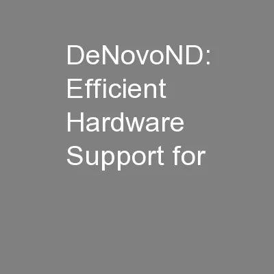 DeNovoND: Efficient Hardware Support for