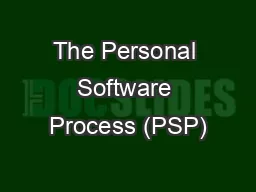 The Personal Software Process (PSP)