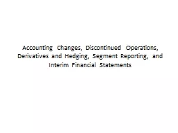 Accounting Changes, Discontinued Operations, Derivatives an