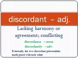 Lacking harmony or agreement; conflicting