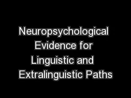 Neuropsychological Evidence for Linguistic and  Extralinguistic Paths