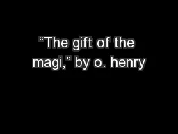 “The gift of the magi,” by o. henry