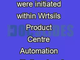 in detail  MARINE  IN DETAIL  MARINE  IN DETAIL In  RD activities were initiated within Wrtsils Product Centre Automation with the aim of better aligning the design of the propulsion control systems