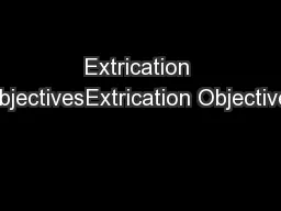 Extrication ObjectivesExtrication Objectives