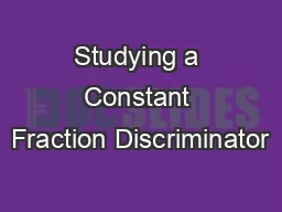 Studying a Constant Fraction Discriminator