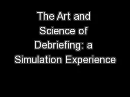 The Art and Science of Debriefing: a Simulation Experience