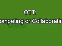 OTT: Competing or Collaborating
