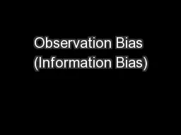 Observation Bias (Information Bias)