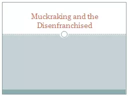 Muckraking and the Disenfranchised