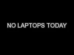 NO LAPTOPS TODAY