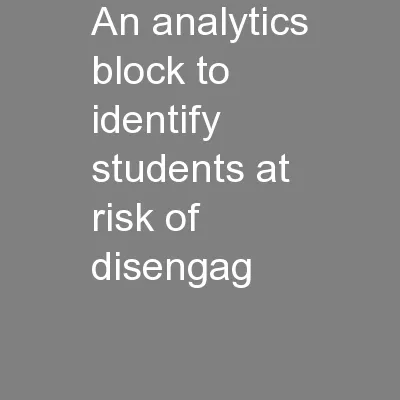 An analytics block to identify students at risk of disengag