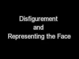 Disfigurement and Representing the Face