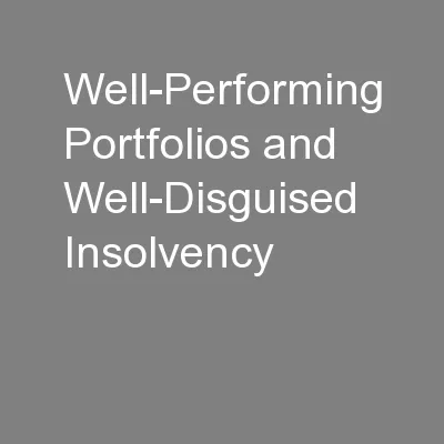 Well-Performing Portfolios and Well-Disguised Insolvency