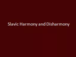 Slavic Harmony and Disharmony