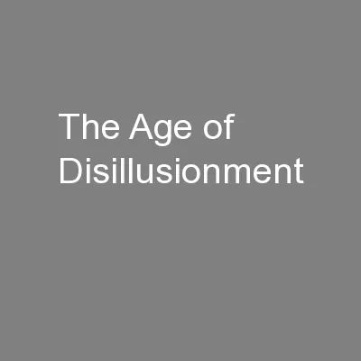 The Age of Disillusionment