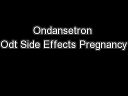 Ondansetron Odt Side Effects Pregnancy