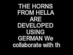 THE HORNS FROM HELLA ARE DEVELOPED USING GERMAN We collaborate with th