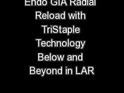 Endo GIA Radial Reload with TriStaple Technology Below and Beyond in LAR