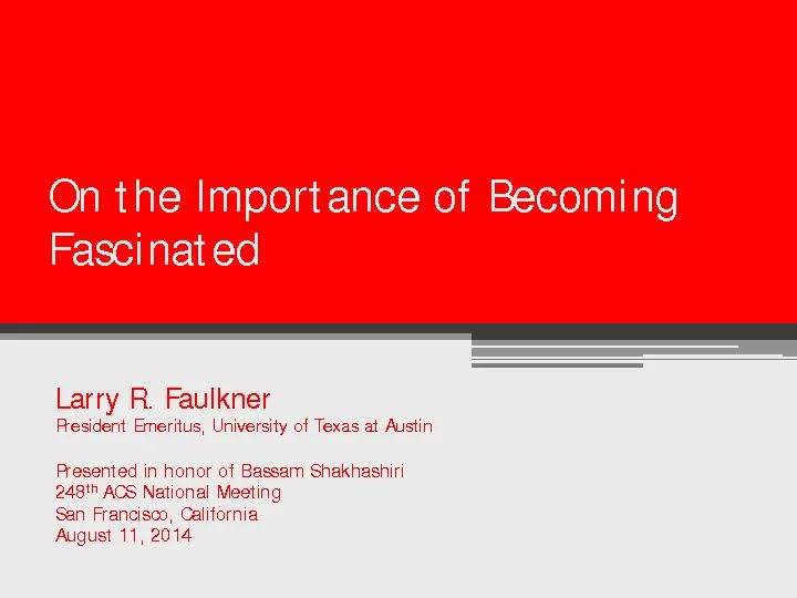 On the Importance of Becoming FascinatedLarry R. FaulknerPresident Eme