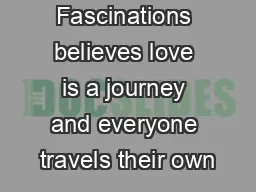 Fascinations believes love is a journey and everyone travels their own
