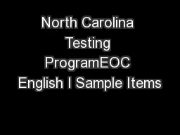North Carolina Testing ProgramEOC English I Sample Items