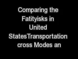 Comparing the Fatityisks in United StatesTransportation cross Modes an