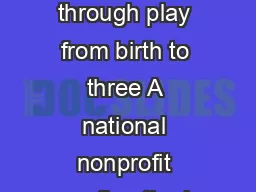 Learning through play from birth to three A national nonprofit promoting the hea