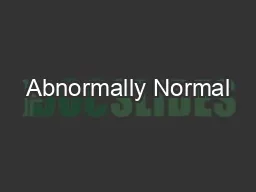 Abnormally Normal