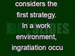 considers the first strategy. In a work environment, ingratiation occu