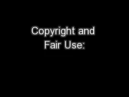 Copyright and Fair Use: