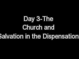 Day 3-The Church and Salvation in the Dispensations