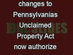 Changes Important to Finders of Unclaimed Property Recent changes to Pennsylvanias Unclaimed