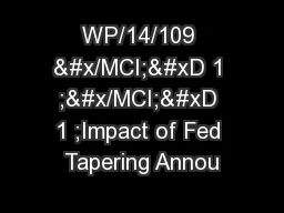 WP/14/109 &#x/MCI; 1 ;&#x/MCI; 1 ;Impact of Fed Tapering Annou