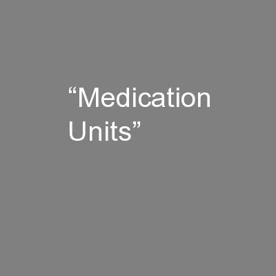 “Medication Units”