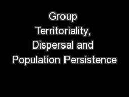 Group Territoriality, Dispersal and Population Persistence