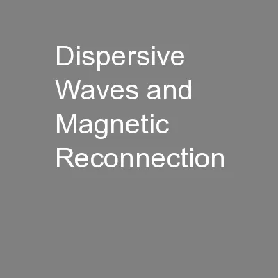 Dispersive Waves and Magnetic Reconnection
