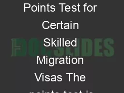 June   July   Points Test for Certain Skilled Migration Visas The points test is