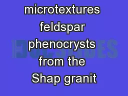 and alteration microtextures feldspar phenocrysts from the Shap granit