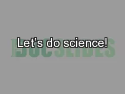 Let’s do science!