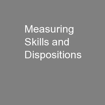 Measuring Skills and Dispositions