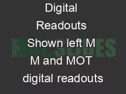 Digital Readouts Shown left M M and MOT digital readouts